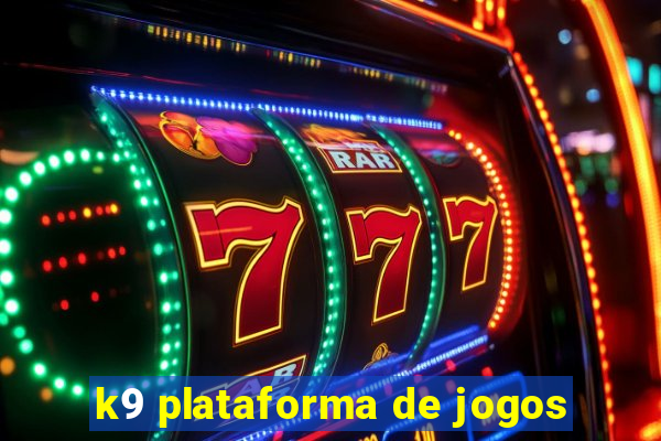 k9 plataforma de jogos